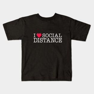 I Love Social Distance Expert Kids T-Shirt